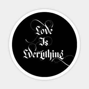 Love is everything Magnet